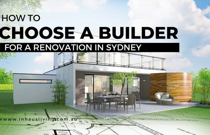 How to Choose a Builder for a Renovation in Sydney