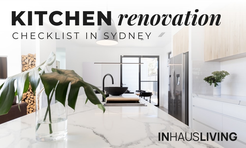 Kitchen Renovation Checklist in Sydney